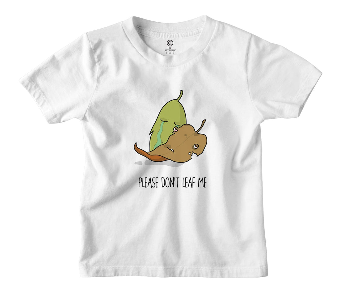 Don't Leaf Me Kids T-shirt