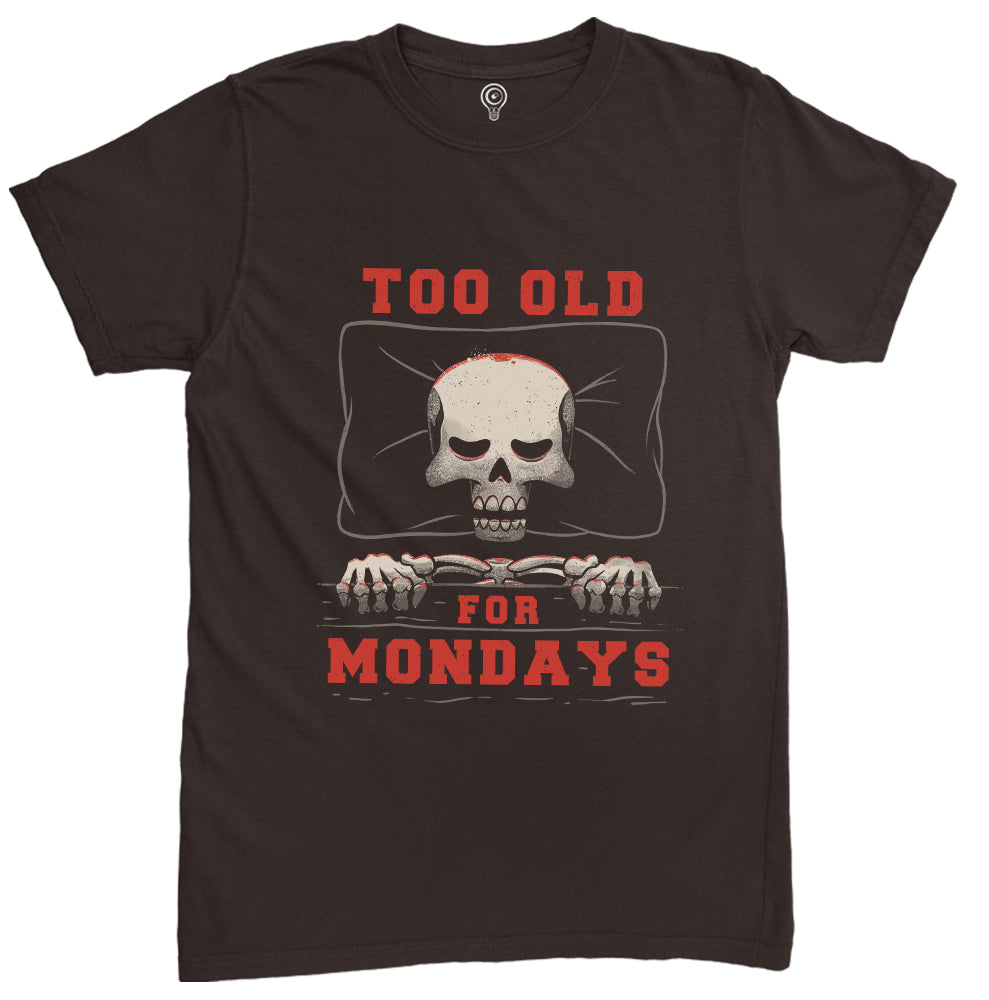 Too Old For Mondays