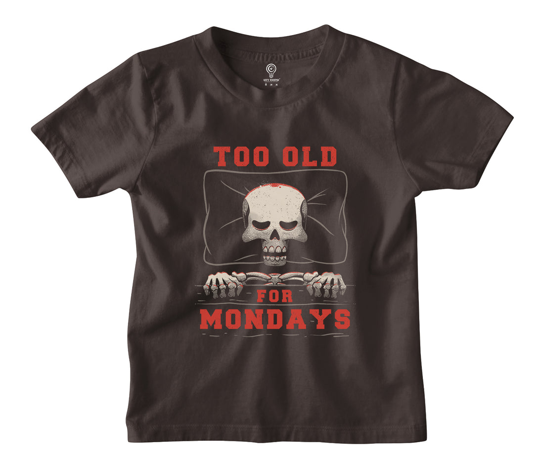 Too Old For Mondays Kids T-shirt